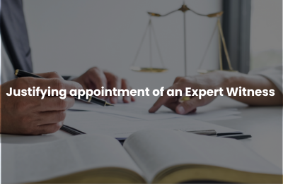 Justifying appointment of an Expert Witness